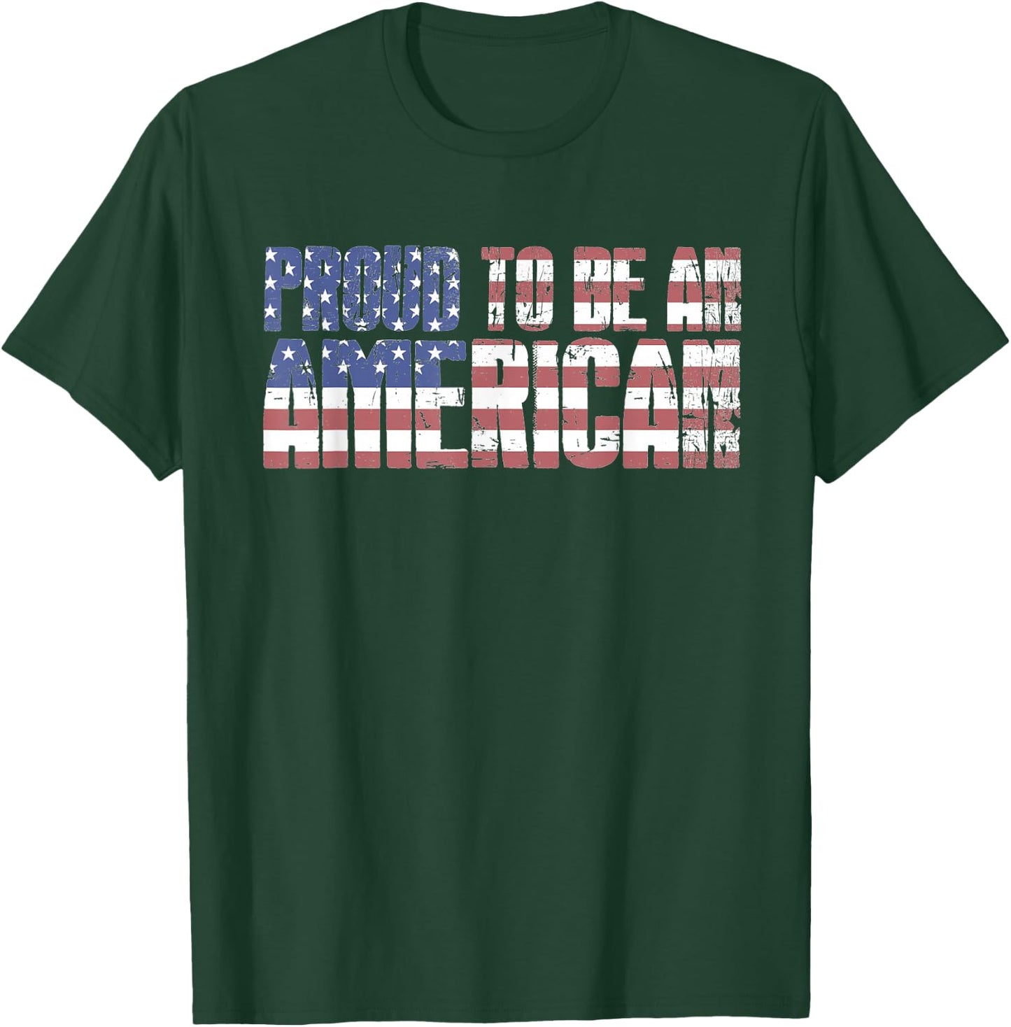 Proud To Be An American July 4th USA Flag Patriotic Graphic T-Shirt - T-Shirt | Forest