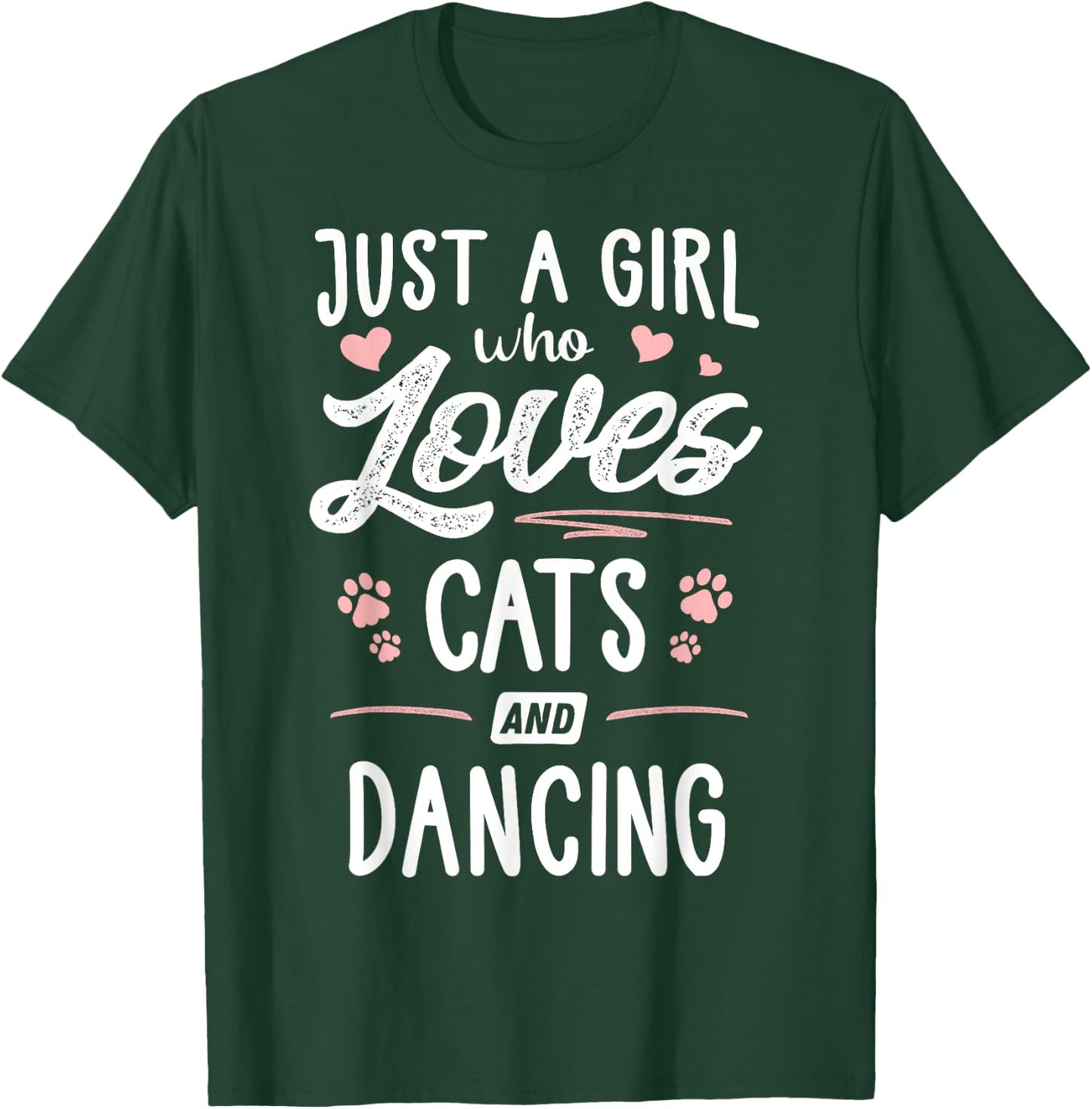 Just A Girl Who Loves Cats And Dancing Gift Cat Lover T-Shirt - T-Shirt | Forest