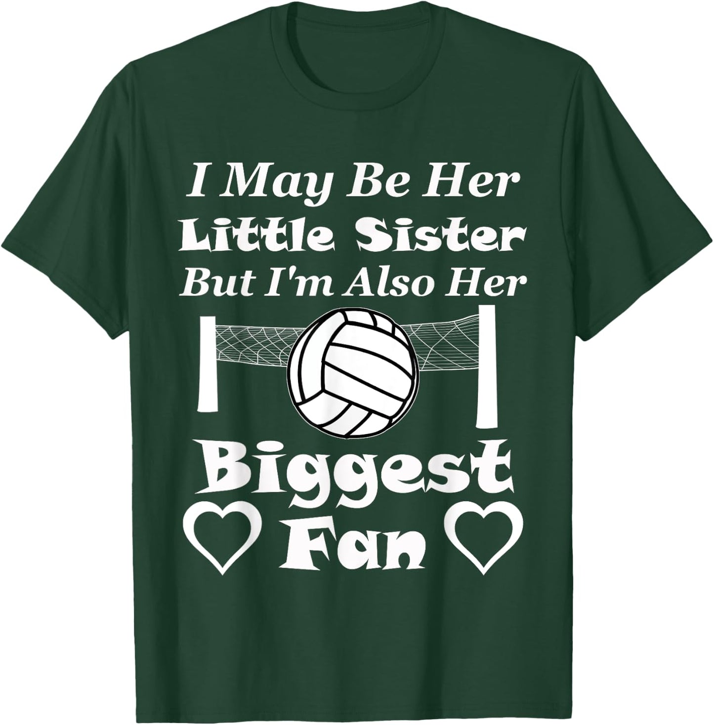 I May Be Her Little Sister Biggest Fan Volleyball T-Shirt - T-Shirt | Forest