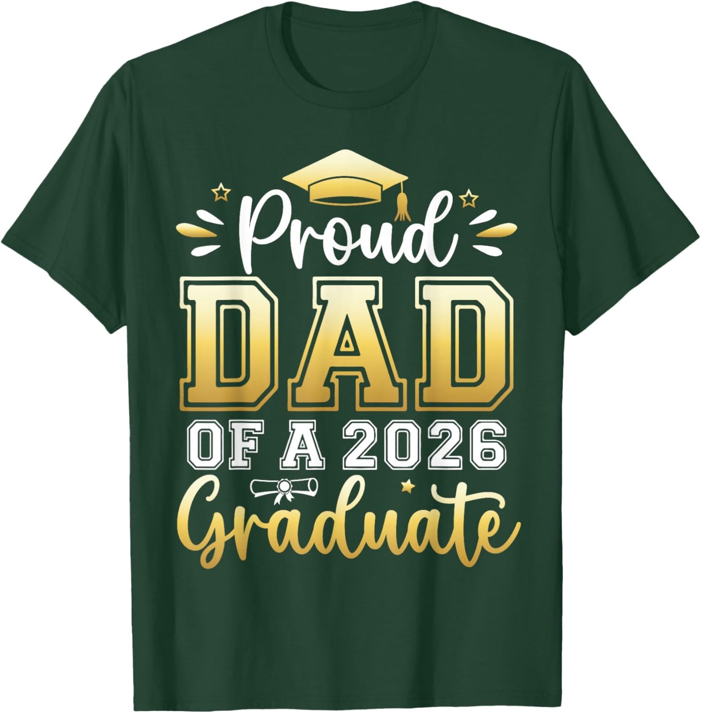 Proud Dad of a 2026 Graduate Senior Graduation Men T-Shirt - T-Shirt | Forest