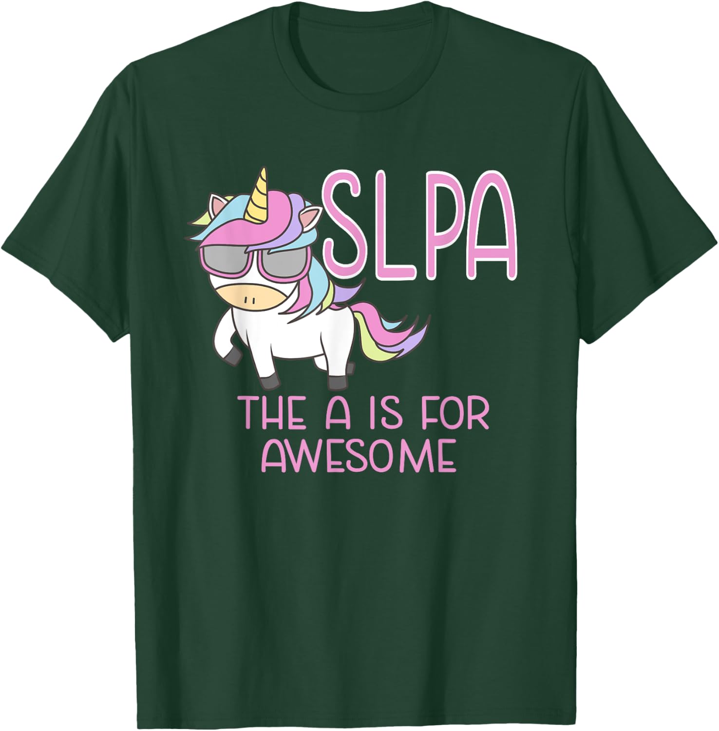 SLPA Unicorn for Speech Language Pathologist Assistant T-Shirt - T-Shirt | Forest