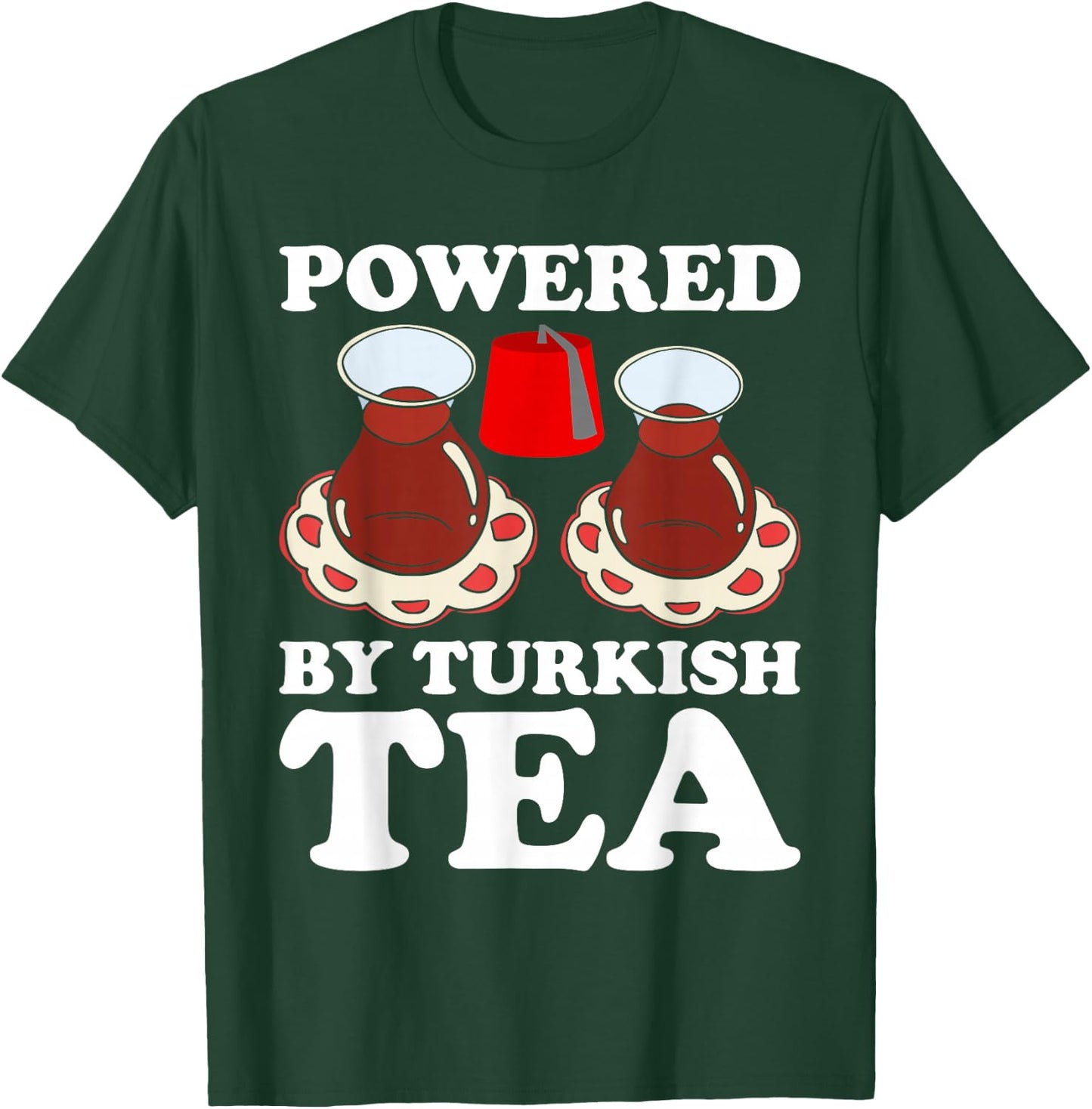 Powered By Turkish Tea T-Shirt - T-Shirt | Forest