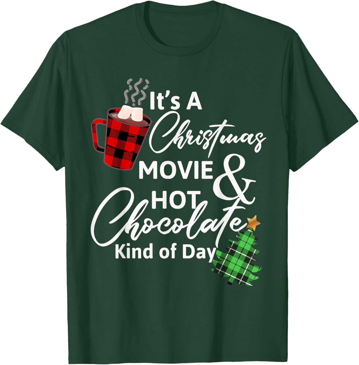 It's a Christmas Movie & Hot Chocolate Kind of Day T-Shirt - T-Shirt | Forest