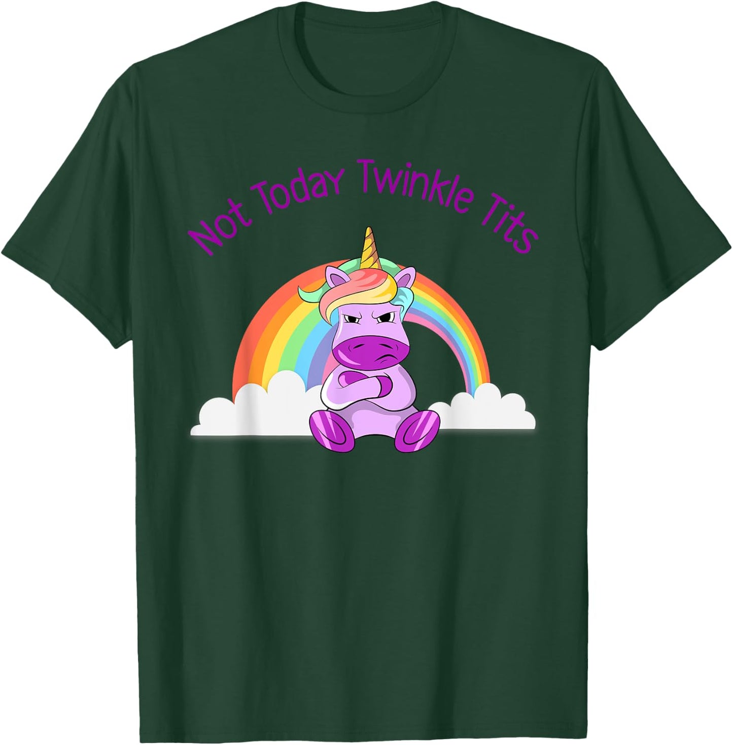 Not Today Twinkle Tits Unicorn Shirt T-Shirt - T-Shirt | Forest