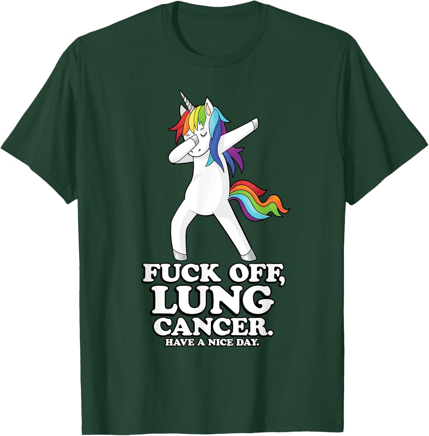Fuck Off Lung Cancer Quote | Dabbing Unicorn | Funny Gift T-Shirt - T-Shirt | Forest