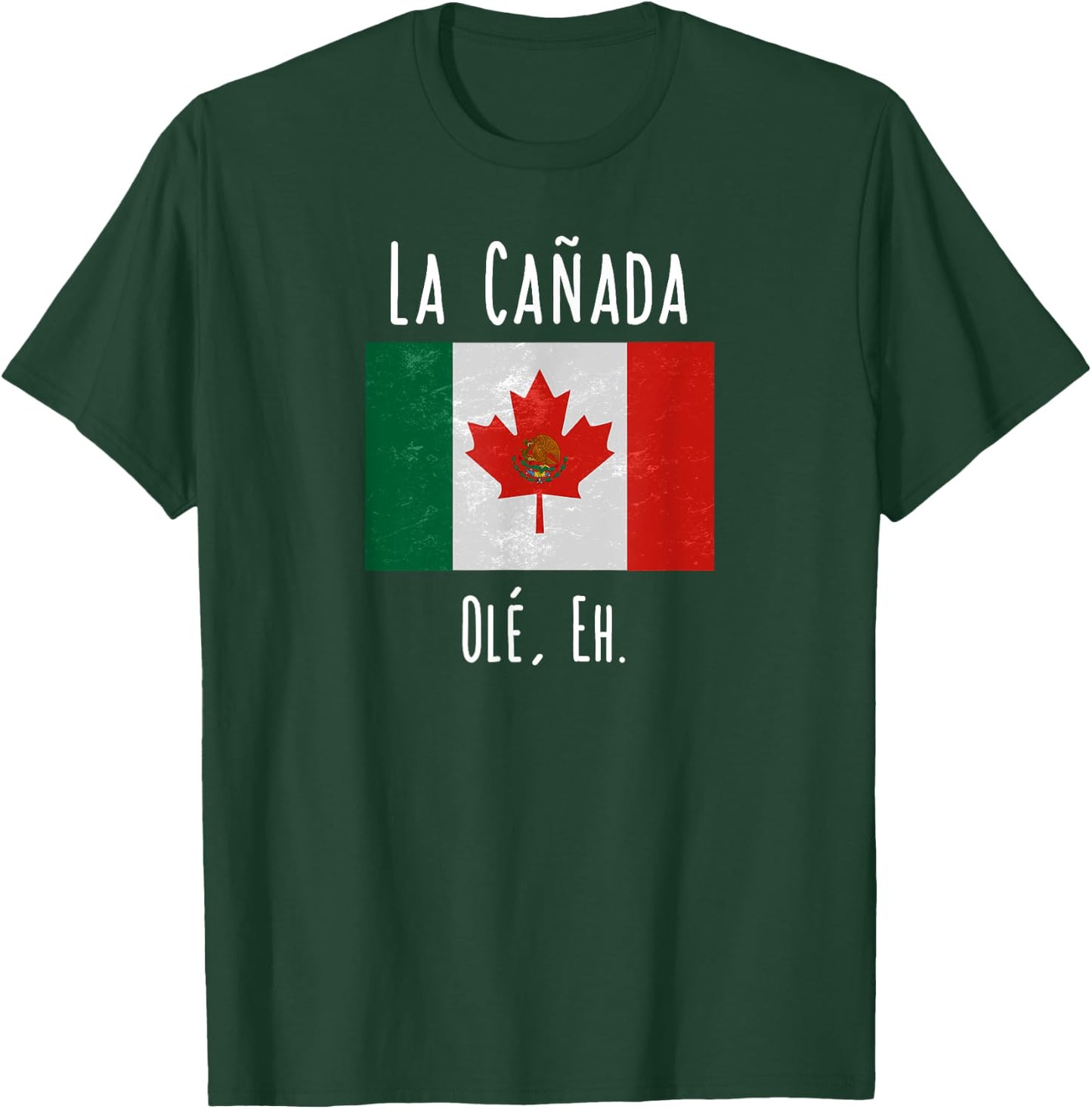 La Canada Funny Canada Mexico Shirt T-Shirt - T-Shirt | Forest