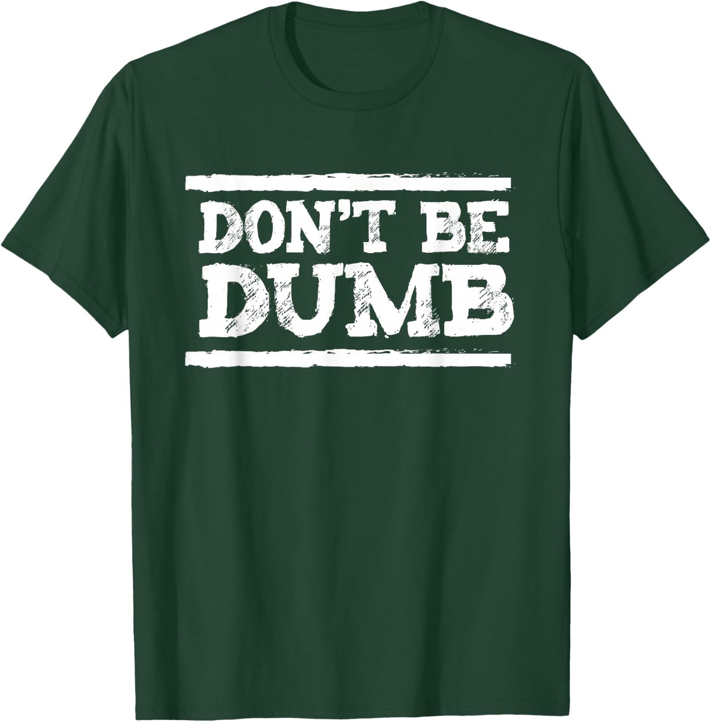 Don't be dumb smarter than that T-Shirt - T-Shirt | Forest