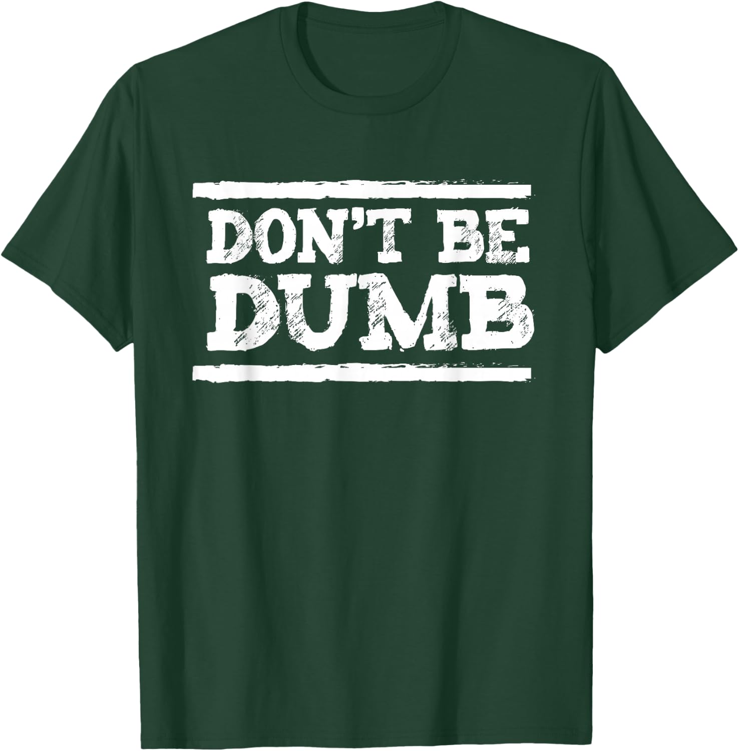 Don't be dumb smarter than that T-Shirt - T-Shirt | Forest