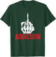 Fuck Addiction Alcohol Anti Drug Recovery Sober Sobriety T-Shirt - T-Shirt | Forest