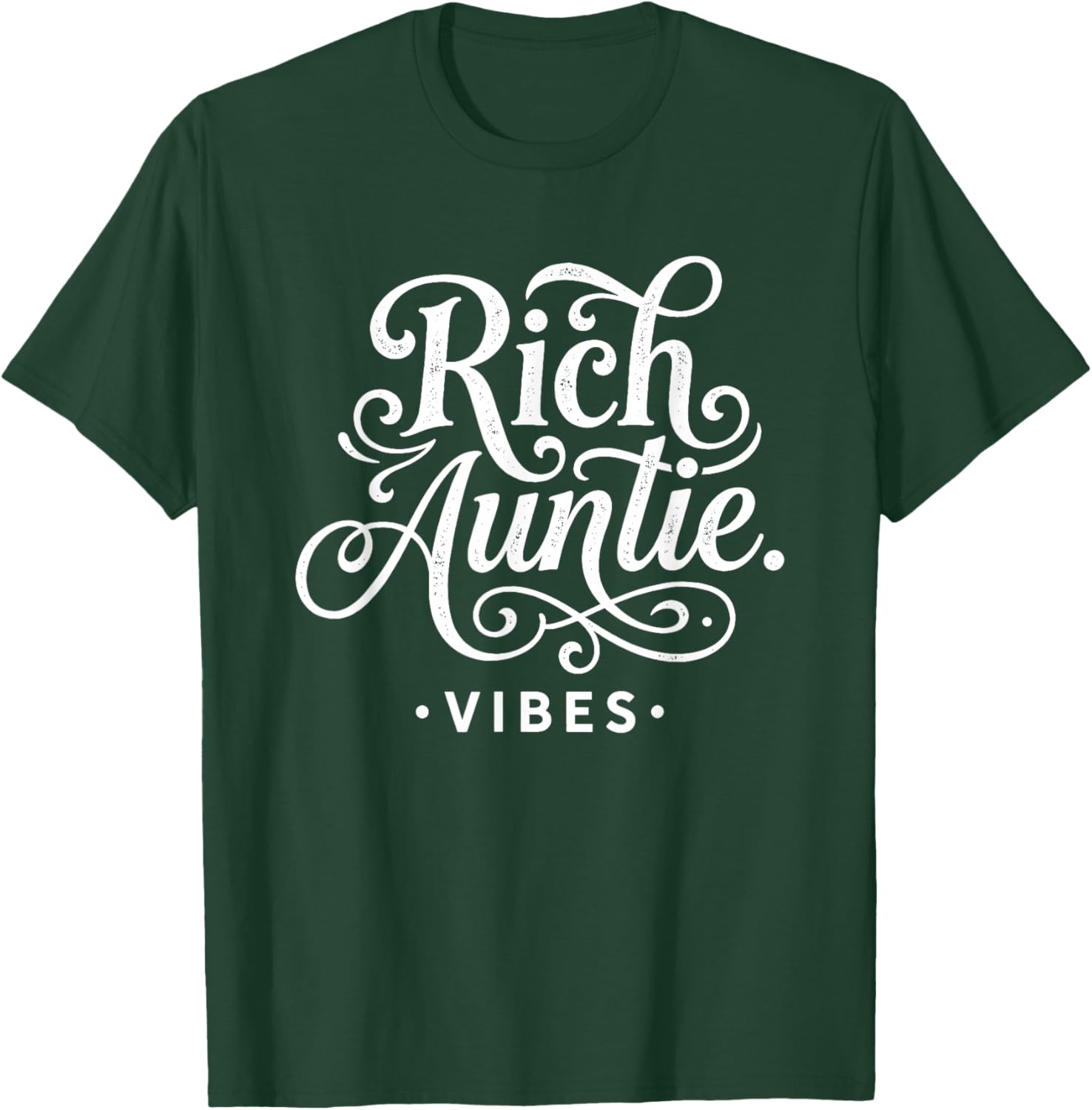 Rich Auntie Vibes, Funny Auntie T-Shirt - T-Shirt | Forest