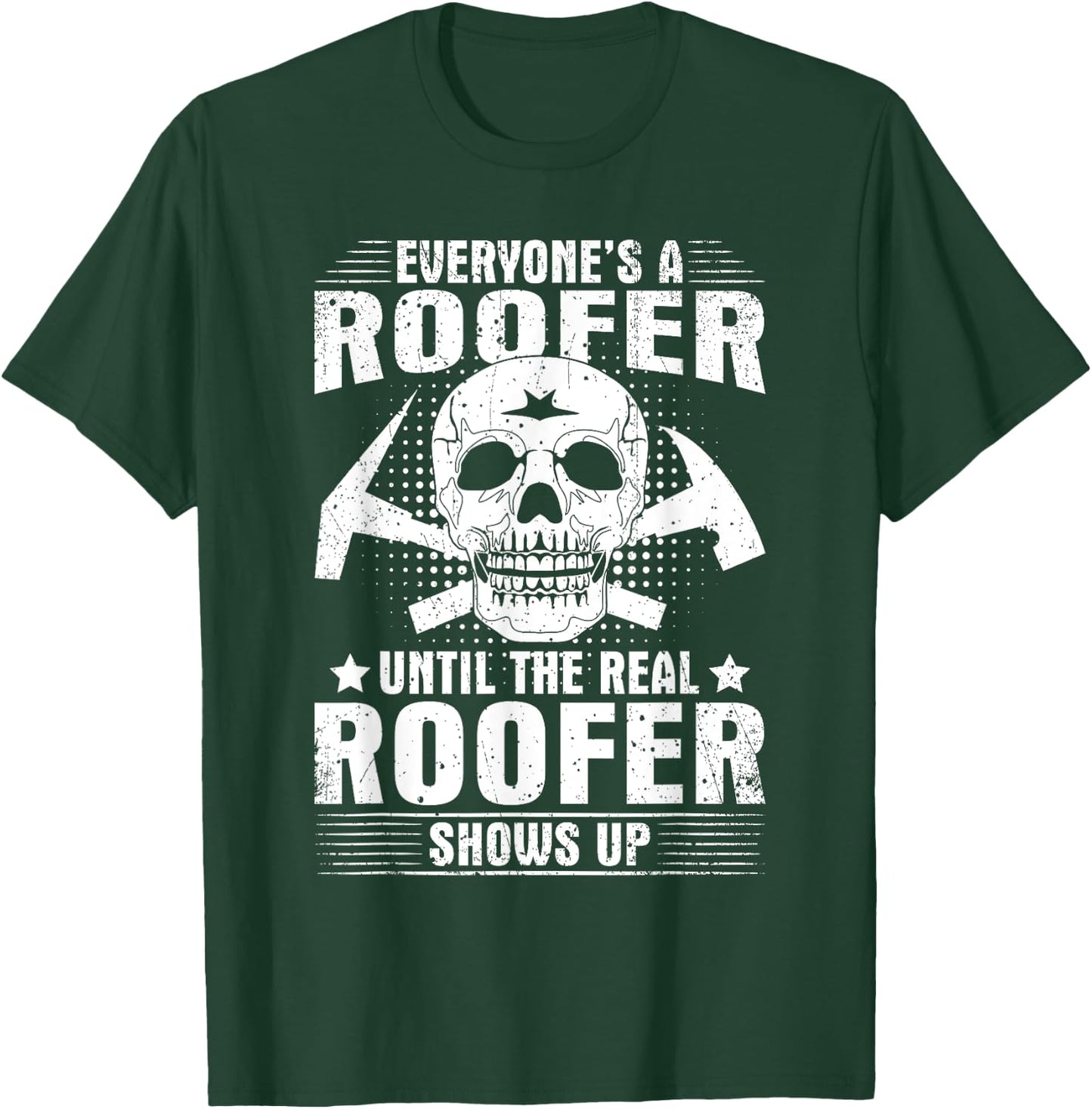 The Real Roofer Shows Up Funny Roofing MM T-Shirt - T-Shirt | Forest