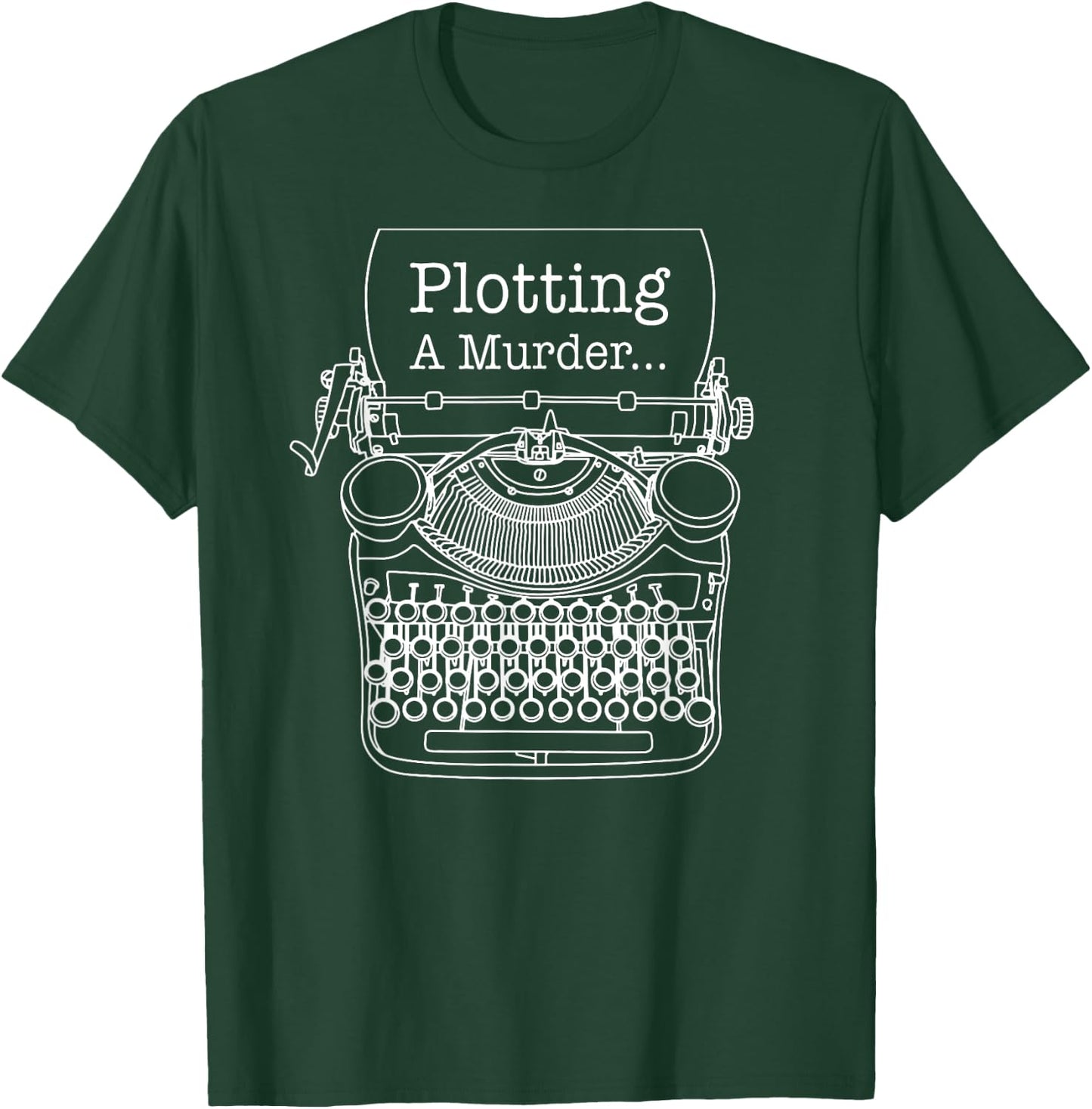 Author Writer Typewriter Plotting A Murder T-Shirt - T-Shirt | Forest