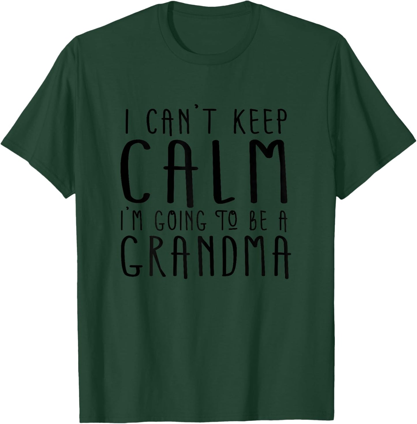 I Can't Keep Calm I'm Going to be a Grandma T-Shirt - T-Shirt | Forest