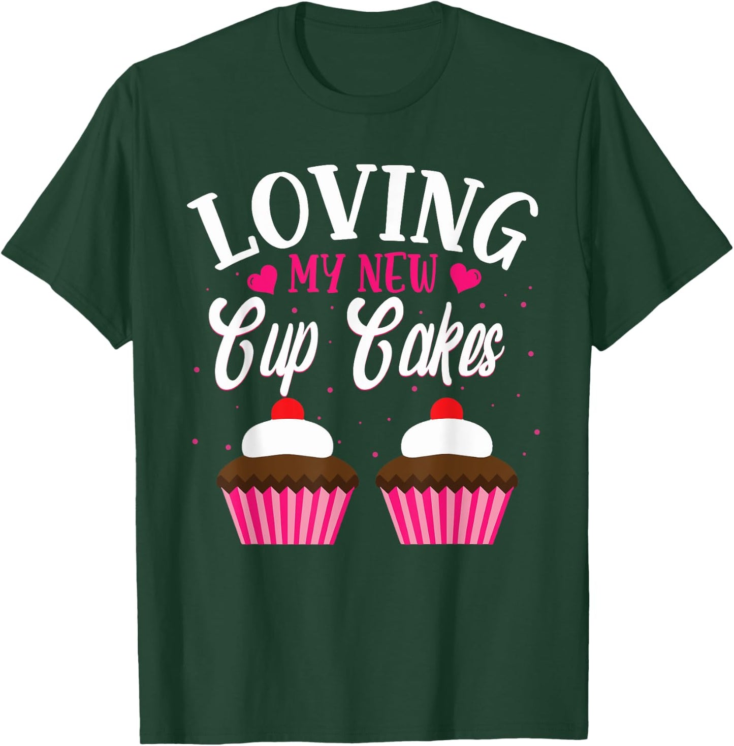 Funny Plastic Surgery Breast Implants New Cup Cakes Gift T-Shirt - T-Shirt | Forest