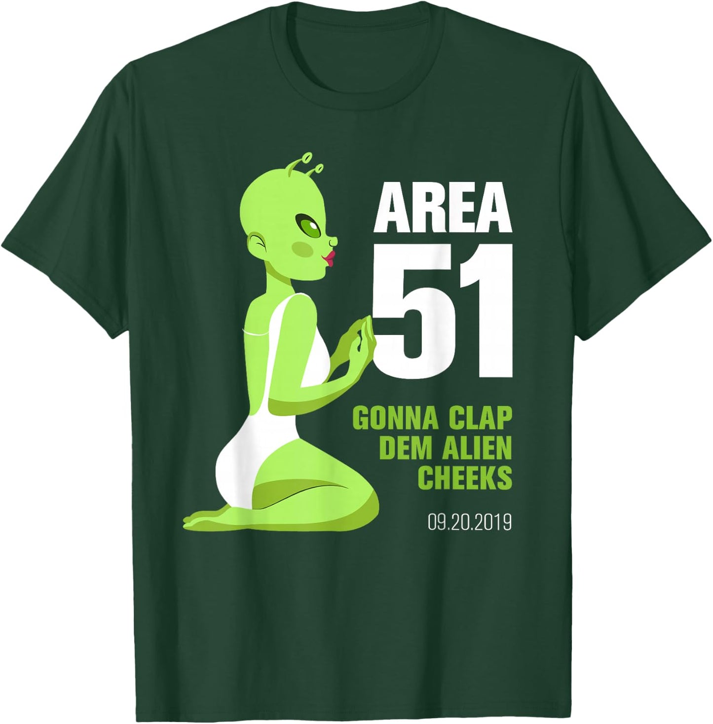 Area 51, Gonna Clap Dem Alien Cheeks - Sexy Green Alien T-Shirt - T-Shirt | Forest