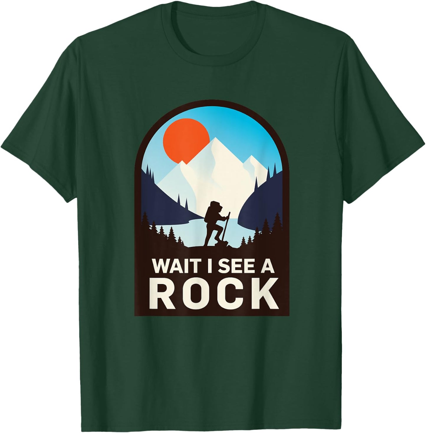 WAIT I SEE A ROCK - Geology geologist T-Shirt - T-Shirt | Forest