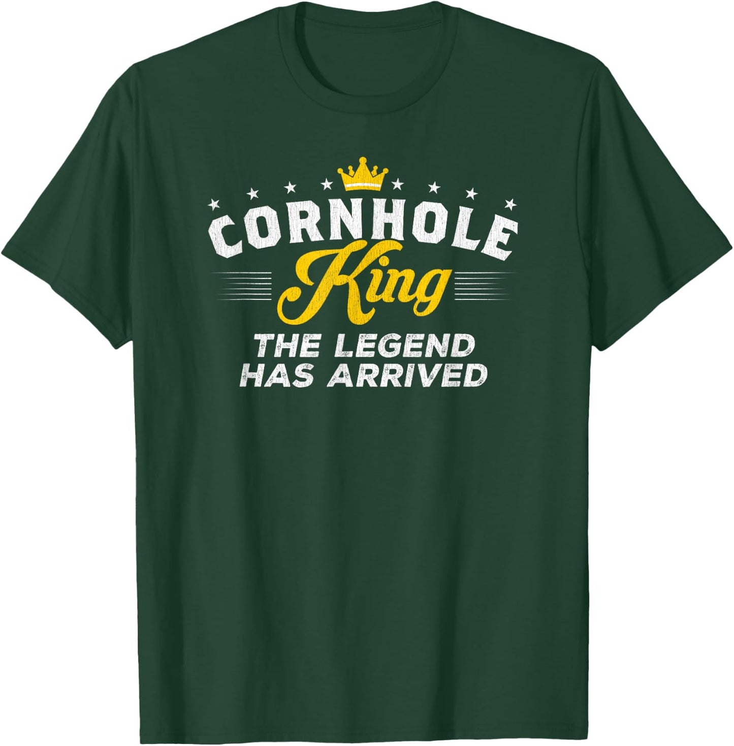 Cornhole King The Legend HAS Arrived Cornhole Gift T-Shirt - T-Shirt | Forest