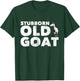 Stubborn Old Goat T-Shirt - T-Shirt | Forest