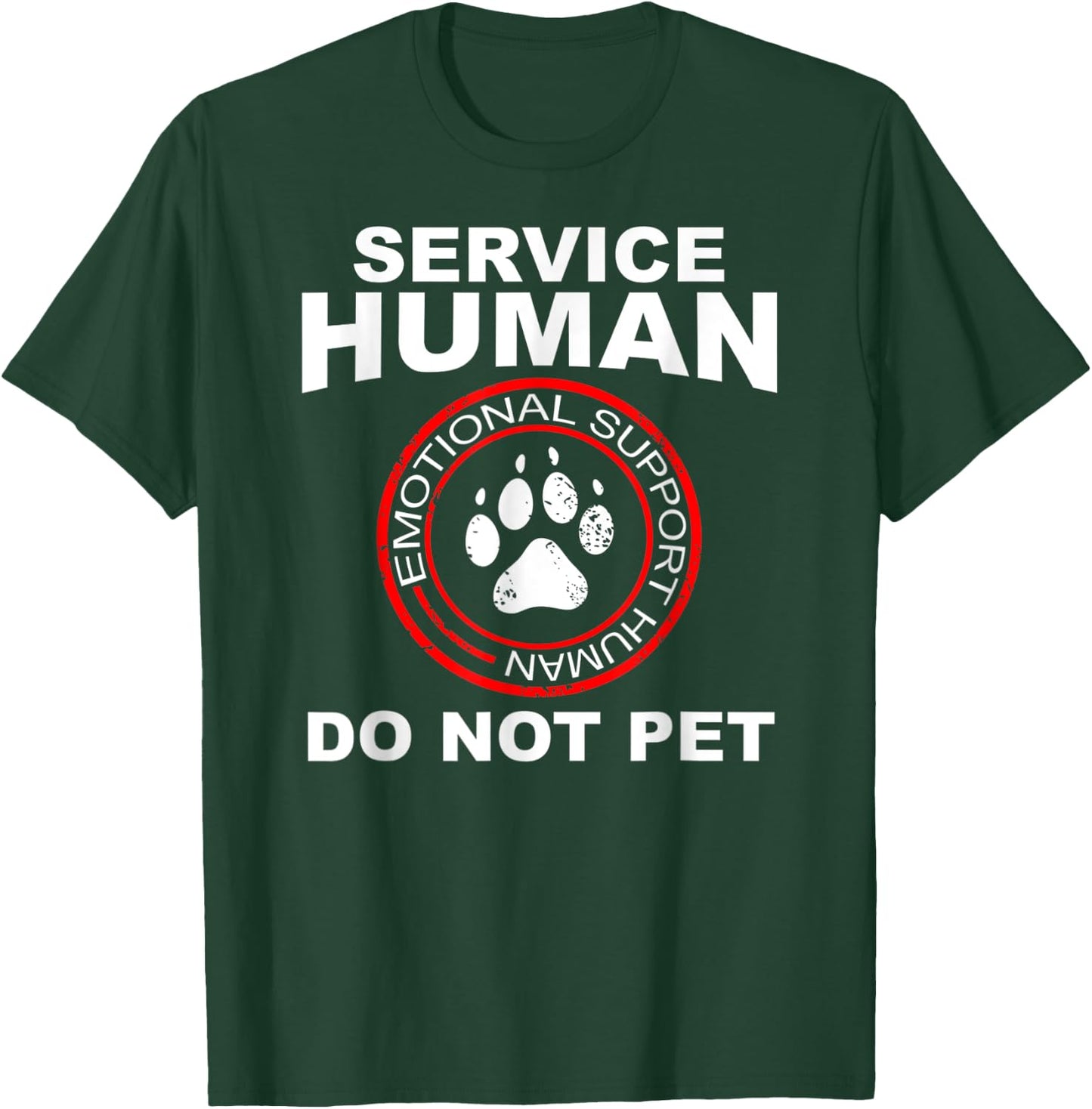 Service Human Dog Owner Emotional Support Human T-Shirt - T-Shirt | Forest