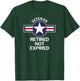 Military Veteran Retired Not Expired Funny T-Shirt - T-Shirt | Forest
