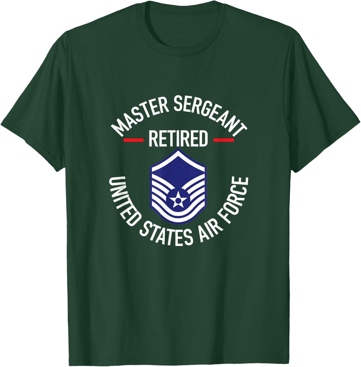 Master Sergeant Retired Air Force Military Retirement Gifts T-Shirt - T-Shirt | Forest