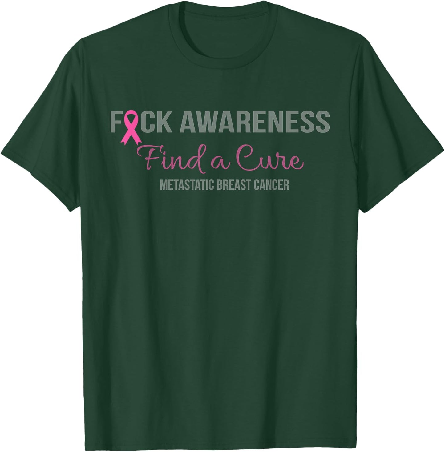 Find a Cure Metastatic Breast Cancer Awareness Gift T-Shirt - T-Shirt | Forest