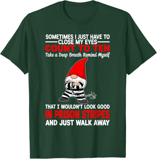 Sometimes I Just Have to Count to Ten Close My Eyes Take T-Shirt - T-Shirt | Forest