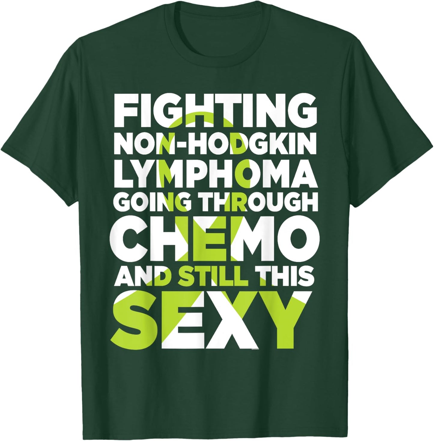 Non-Hodgkin Lymphoma Chemo Sexy Awareness Ribbon T-Shirt - T-Shirt | Forest
