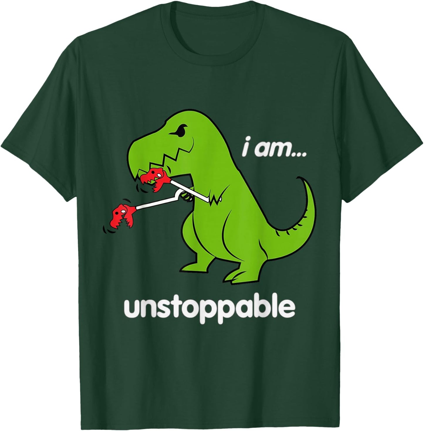I am Unstoppable T-Rex Dinosaur Dino Cool Cute Humor Funny T-Shirt - T-Shirt | Forest