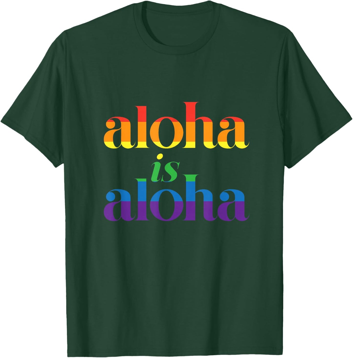 Aloha Is Aloha - Gay Pride Month Love Island Hawaii T-Shirt - T-Shirt | Forest