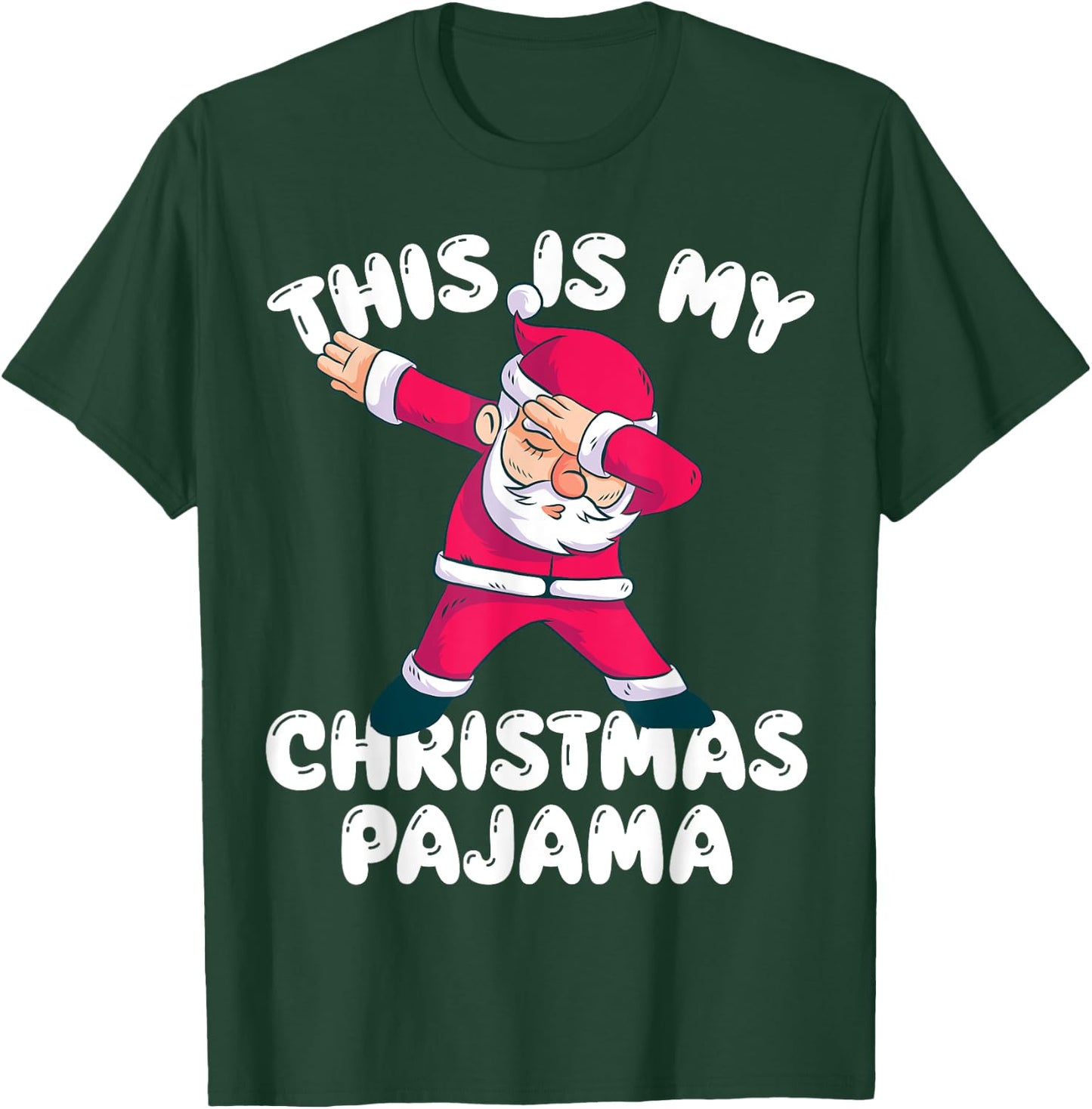 My Christmas Pajamas Dabbing Santa Pajamas Shirt T-Shirt - T-Shirt | Forest