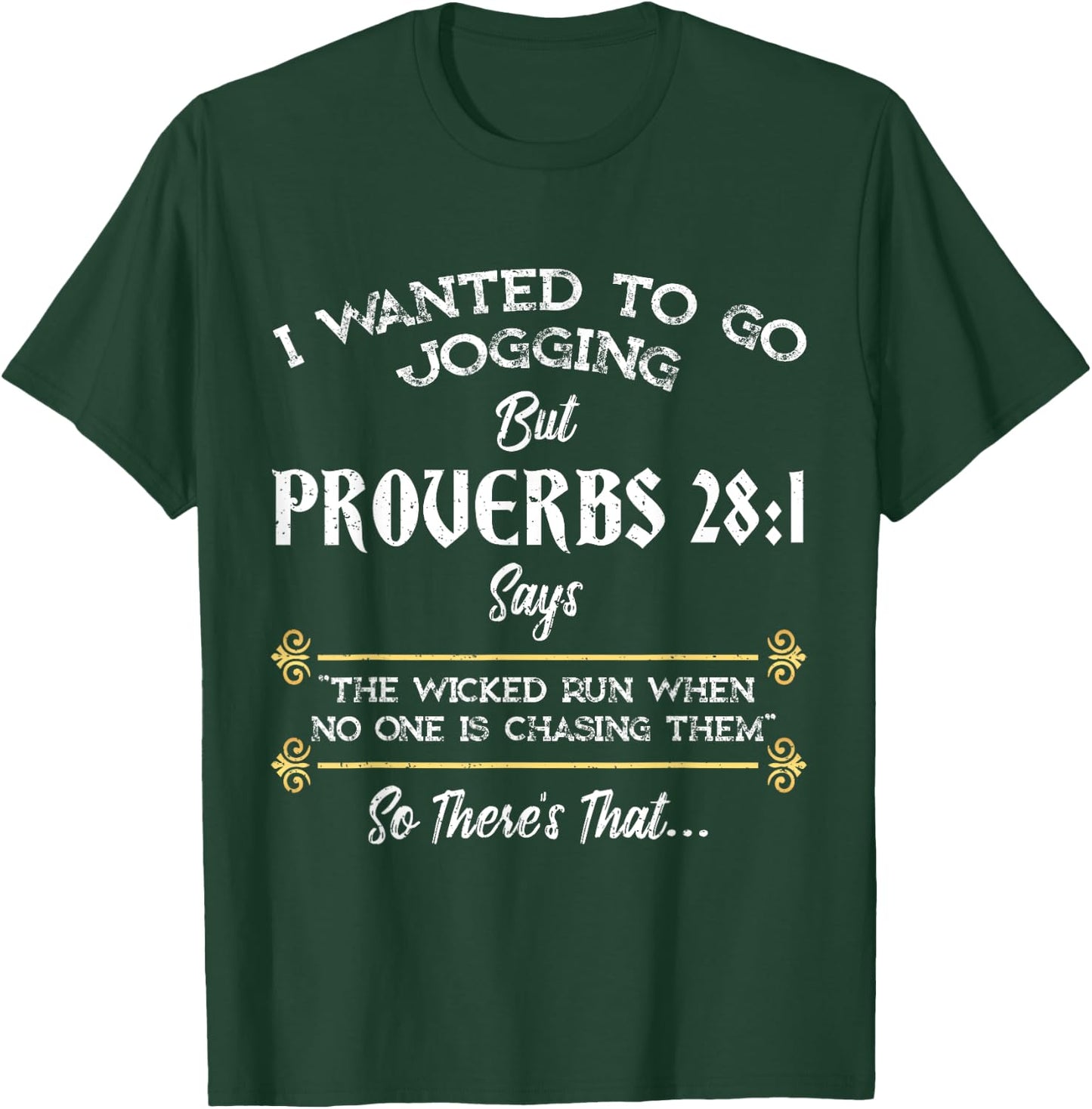 I Wanted To Go Jogging But Proverbs 28:1 Christian T-Shirt - T-Shirt | Forest