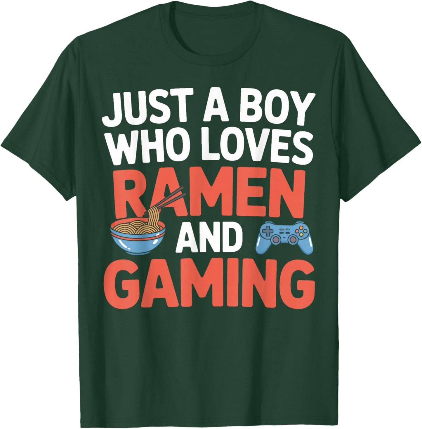 Ramen and Gaming Just A Boy Who Loves Video Game Player T-Shirt - T-Shirt | Forest
