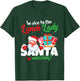 Be Nice To The Lunch Lady Santa Is Watching Christmas Gift T-Shirt - T-Shirt | Forest