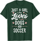 Just A Girl Who Loves Dogs And Soccer Gift Dog Lover T-Shirt - T-Shirt | Forest