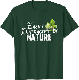 Easily Distracted By Nature Cute Nature Lover Gift T-Shirt - T-Shirt | Forest