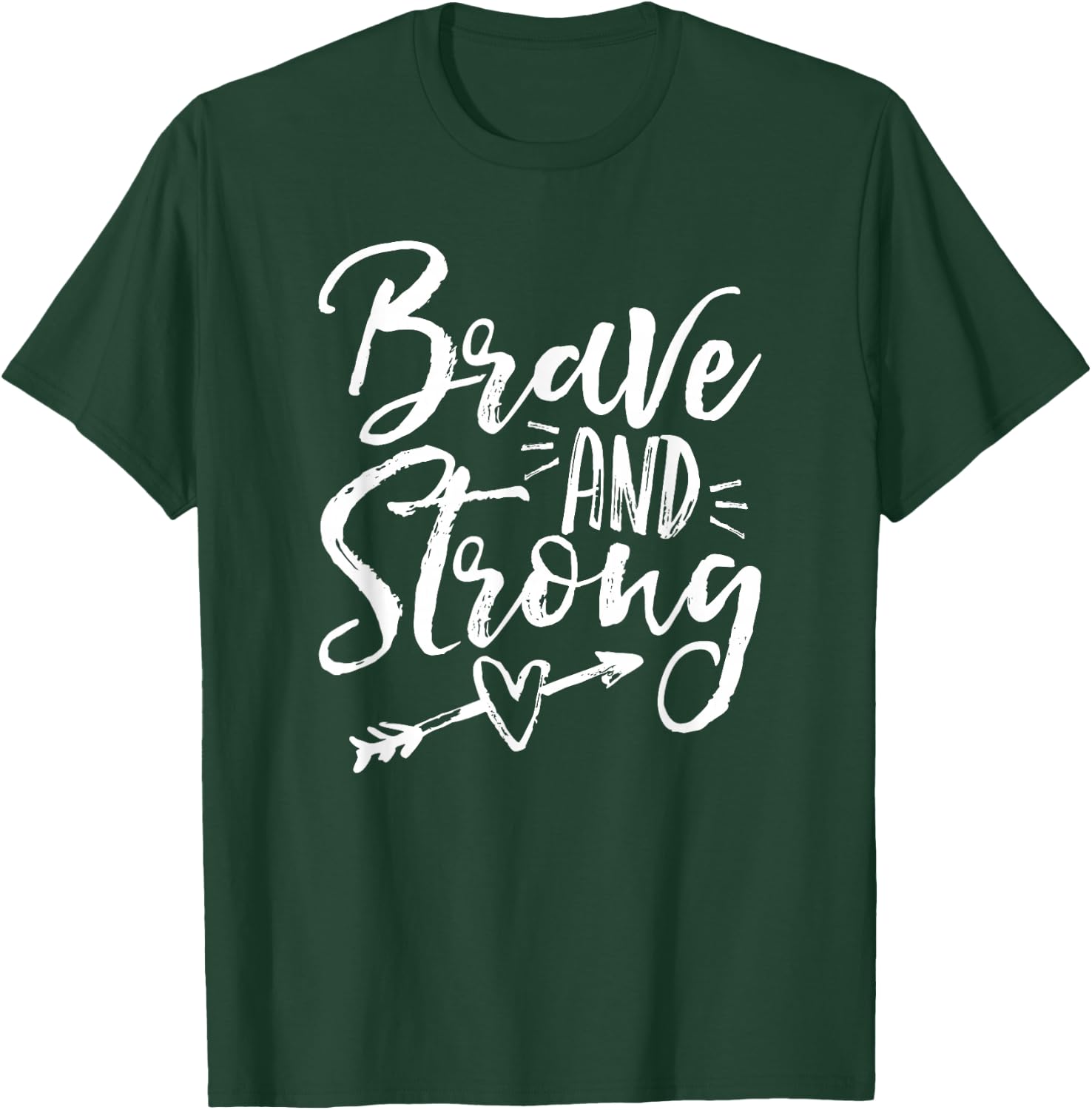 Be Brave & Strong Novelty & Motivational T-Shirt - T-Shirt | Forest