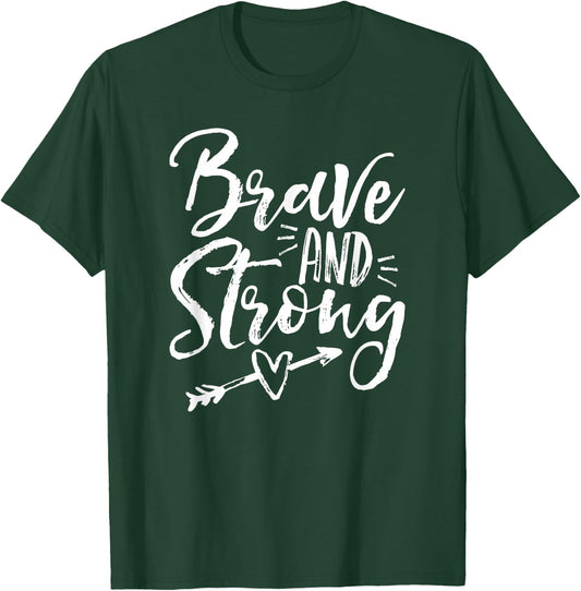 Be Brave & Strong Novelty & Motivational T-Shirt - T-Shirt | Forest