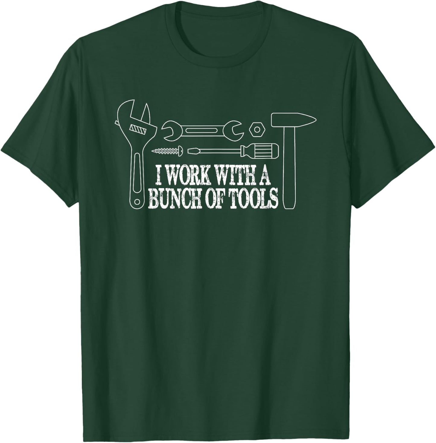 I work with a bunch of tools - Funny Construction T-Shirt - T-Shirt | Forest