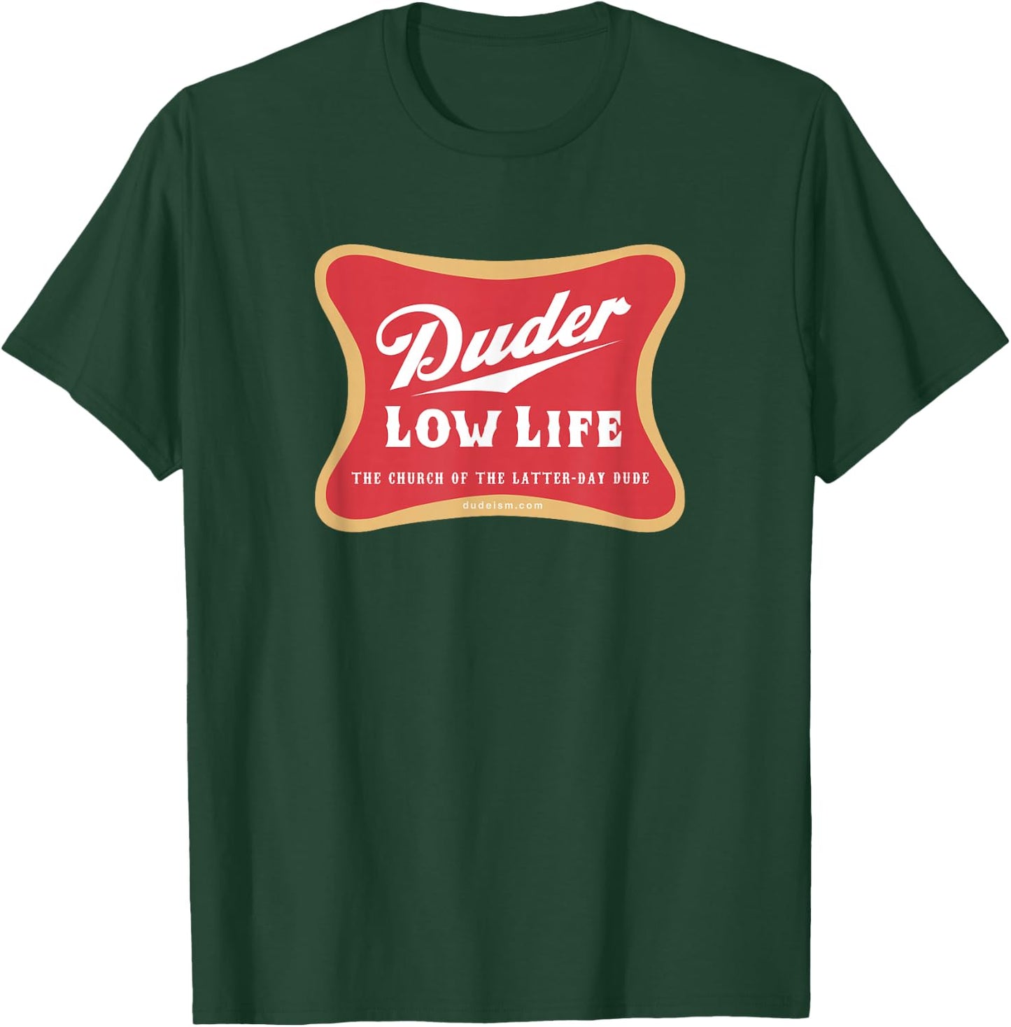 Duder Low Life Shirt T-Shirt - T-Shirt | Forest