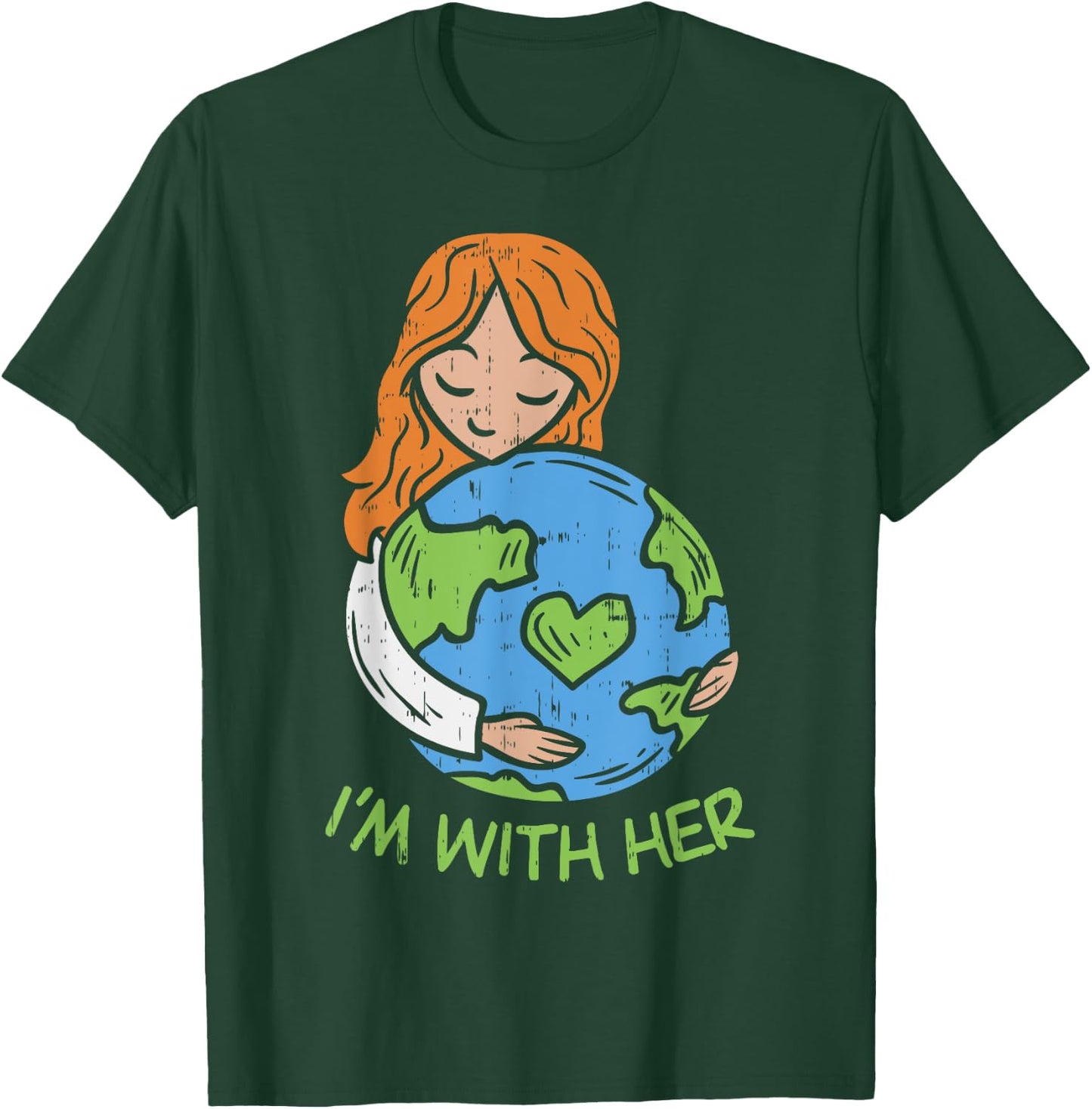 Im With Her Earth Day Shirt Pro Save Environment Eco T-Shirt - T-Shirt | Forest