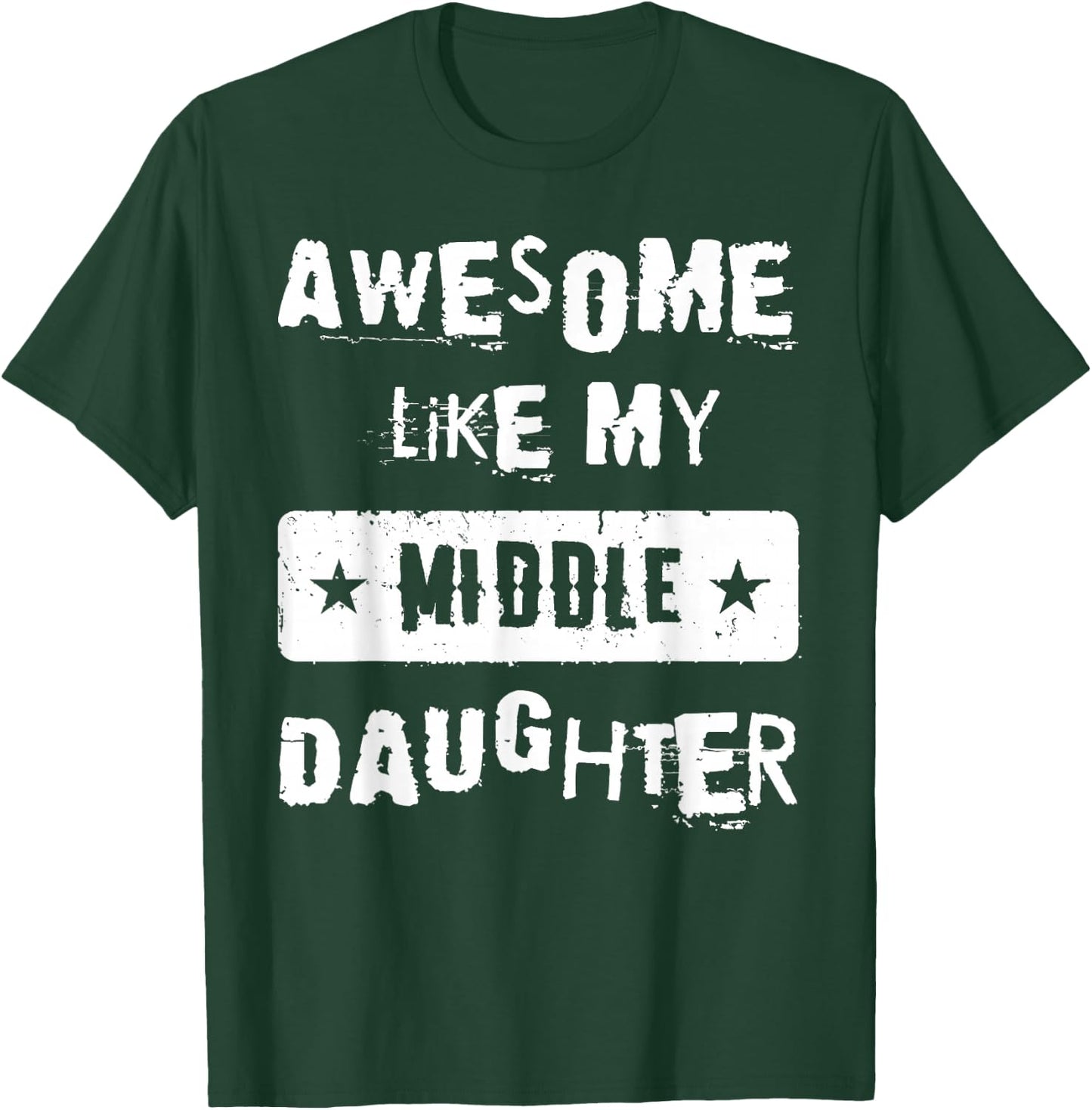 Awesome Like My Middle Daughter Retro Funny Fathers Day T-Shirt - T-Shirt | Forest