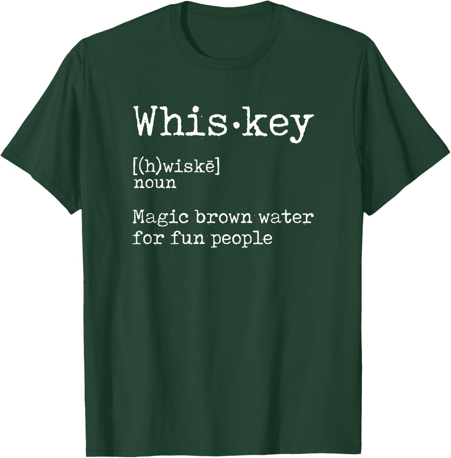 Whiskey Definition Magic Brown Water for Fun People T Shirt T-Shirt - T-Shirt | Forest