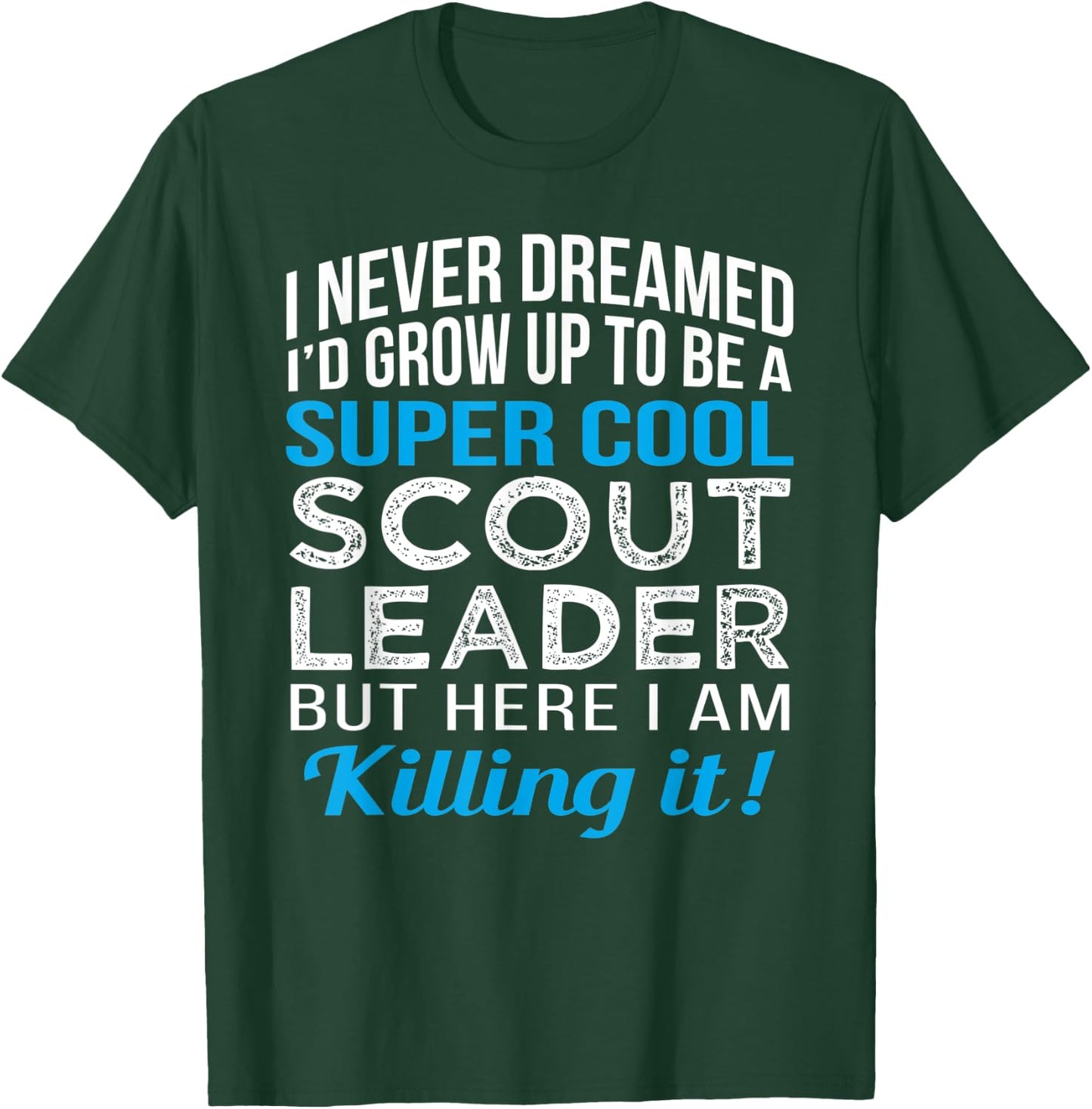 Scout Leader Funny Gift T Shirt Humor T-Shirt - T-Shirt | Forest