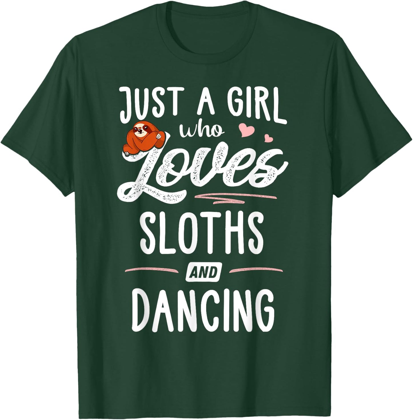 Just A Girl Who Loves Sloths And Dancing Gift Sloth Lover T-Shirt - T-Shirt | Forest