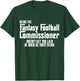 Funny Fantasy Football Commissioner Shirt Commish Joke Gift T-Shirt - T-Shirt | Forest