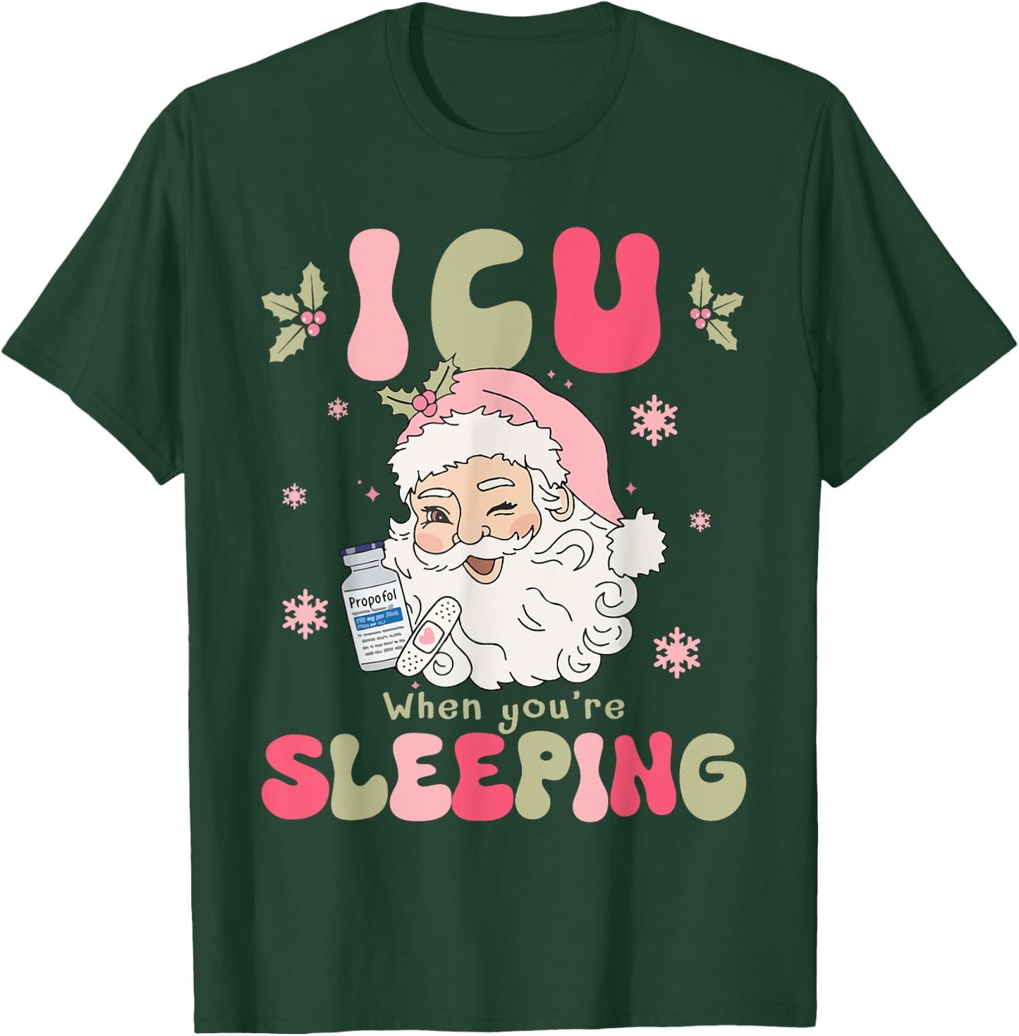ICU When You Sleeping Propofol Nurse Santa Christmas Party T-Shirt - T-Shirt | Forest