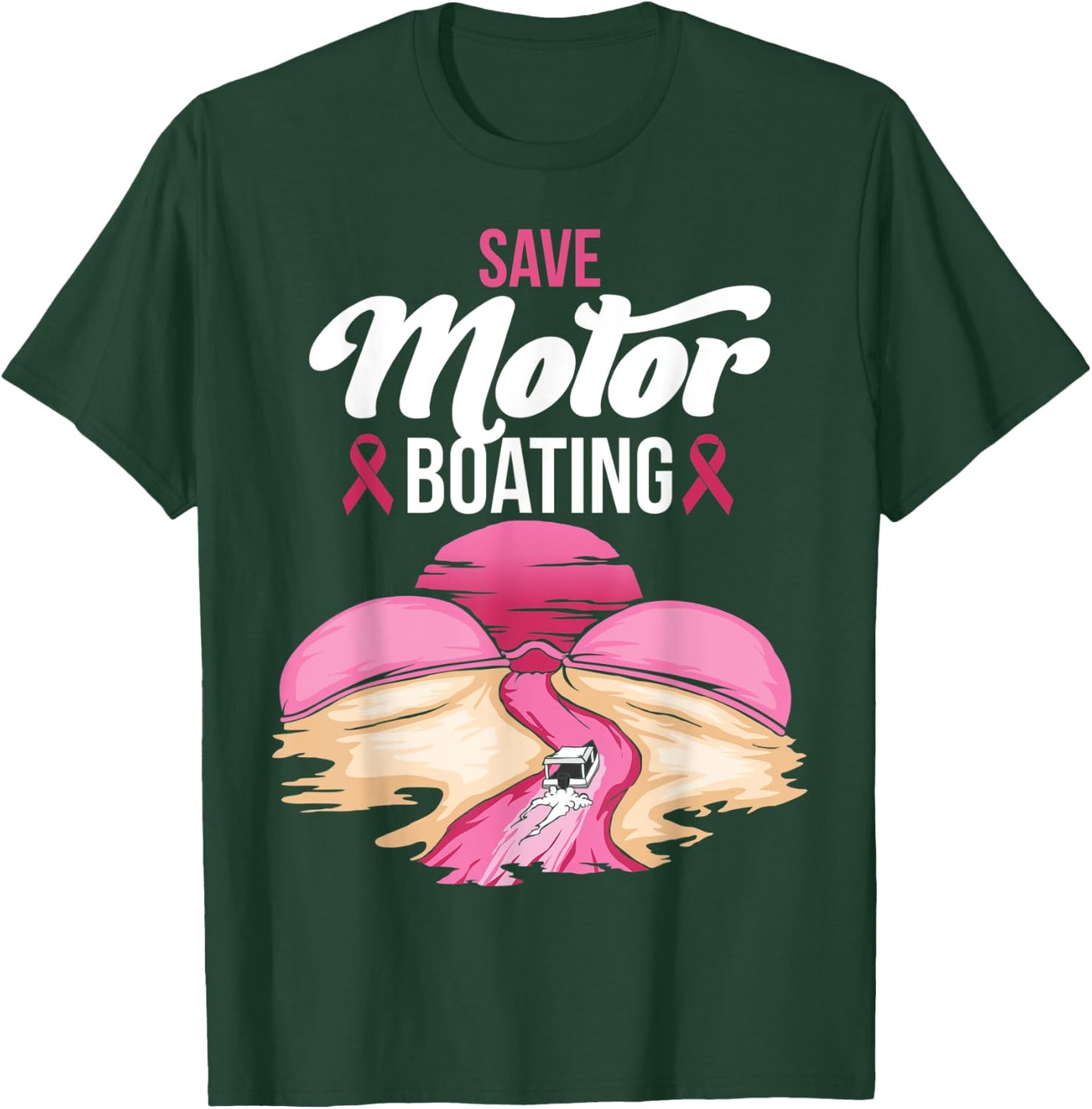 Save Motor Boating Breast Cancer Awareness Pink Ribbon Funny T-Shirt - T-Shirt | Forest
