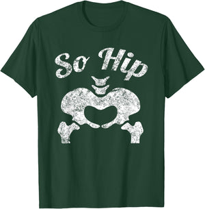 Funny So Hip Distressed Anatomy Pun T-Shirt - T-Shirt | Forest