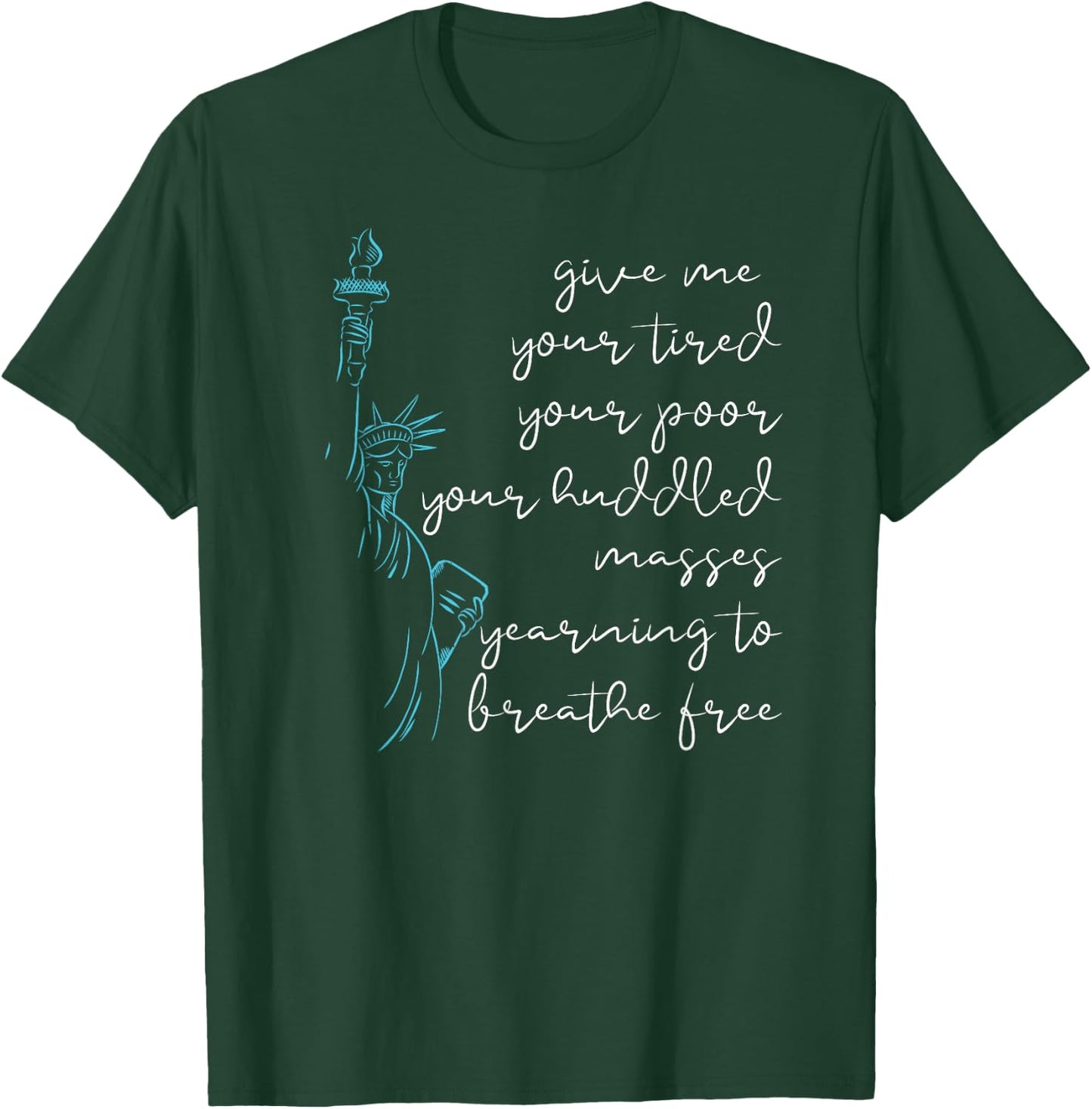 GIVE ME Your Poor Huddled Masses Statue of Liberty Meme T-Shirt - T-Shirt | Forest